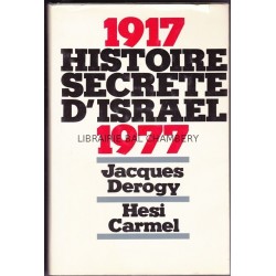 1917-1977 HISTOIRE SECRETE D'ISRAEL