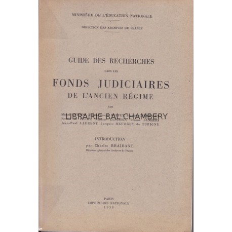 Guide des recherches dans les fonds Judiciaires de l'ancien régime - Introduction par Charles Braibant