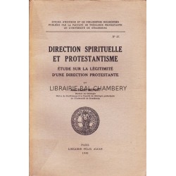 Direction spirituelle et protestantisme - Etude sur la légitimité d'une direction protestante