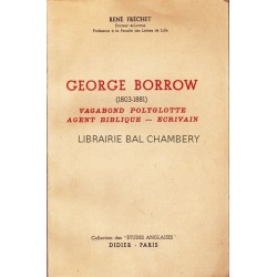 George BORROW (1803-1881) - Vagabond polyglotte - Agent biblique - Ecrivain