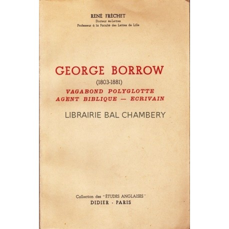 George BORROW (1803-1881) - Vagabond polyglotte - Agent biblique - Ecrivain