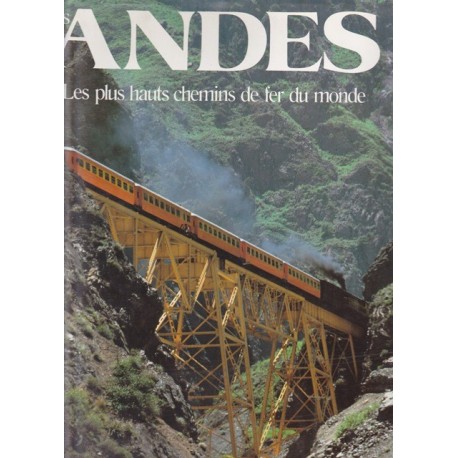 Les Andes, Les plus hauts chemins de fer du monde