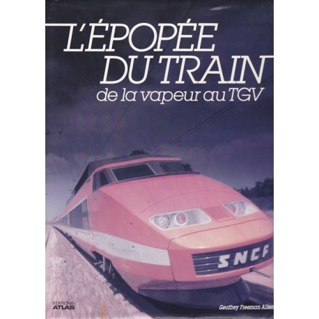 L'épopée du train de la vapeur au TGV