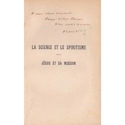 La science et le spiritisme - Jésus et sa mission Conférences faites à la société Allan Kardec le 4 et le 18 décembre 1912