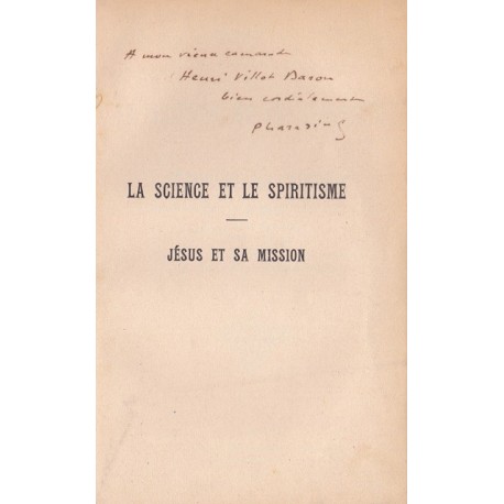 La science et le spiritisme - Jésus et sa mission Conférences faites à la société Allan Kardec le 4 et le 18 décembre 1912
