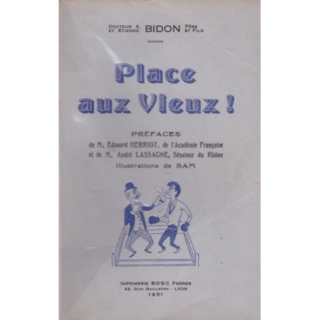 Place aux Vieux ! - Préfaces de M. Edouard Herriot, de l'Académie Française et de M. Anfré Lassagne, Sénateur du Rhône