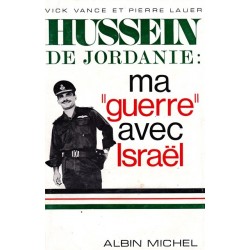 HUSSEIN DE JORDANIE : ma guerre avec Israël