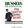 HUSSEIN DE JORDANIE : ma guerre avec Israël