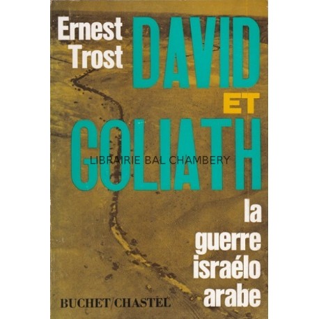 David et Goliath La guerre israélo-arabe