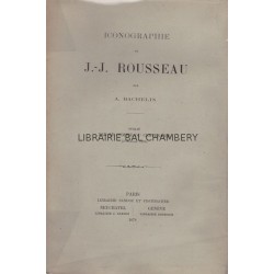 Iconographie de J. J. Rousseau – Publié par le comité du centenaire