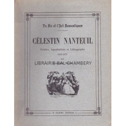 Célestin Nanteuil - Peintre, Aquafortiste et Lithographe (1813-1873)