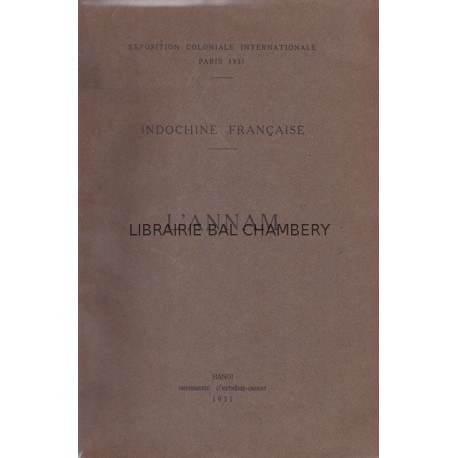 L'Annam – Exposition coloniale internationale Paris 1931