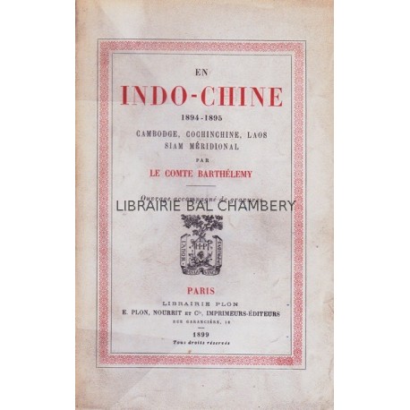En Indo-Chine, 1894-1895 - Cambodge, Cochinchine, Laos, Siam méridional