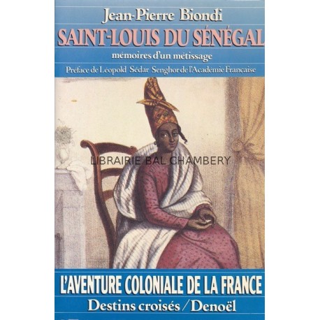 Sain-Louis du Sénégal - mémoires d'un métissage