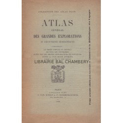 Atlas général des grandes explorations et découvertes géographiques