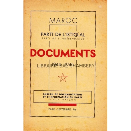 MAROC Parti de l'Istiqlal (Parti de l'Indépendance) Documents 1944-1946