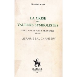 La crise des valeurs symbolistes -  Vingt ans de poésie française  1895-1914