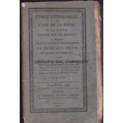 Pisciceptologie ou l'art de la pêche à la ligne et aux filets, discours sur les poissons,