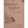 Cottages anglais recueillis et mis en ordre par H. St Sauveur