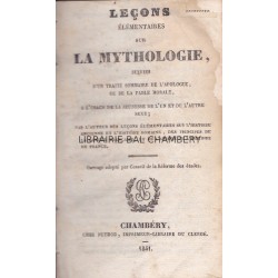 Leçons élémentaires sur la Mythologie, suivies d'un traité sommaire de l'apologue ou de la fable morale, ...