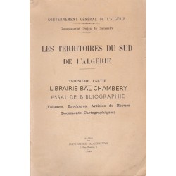 Essai de bibliographie (Volumes, Brochures, Articles de Revues, Documents cartographiques).  Les territoires du sud de l'Algérie