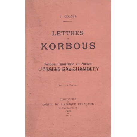 Lettres de Korbous Politique musulmane au Soudan - Pacification du Sahara soudannais