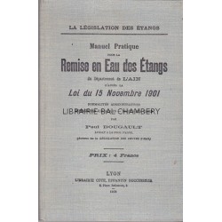 Manuel Pratique pour la Remise en Eau des Etangs du département de l'Ain d'après la loi du 15 Novembre 1901