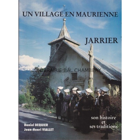 Un village en Maurienne Jarrier son histoire et ses traditions