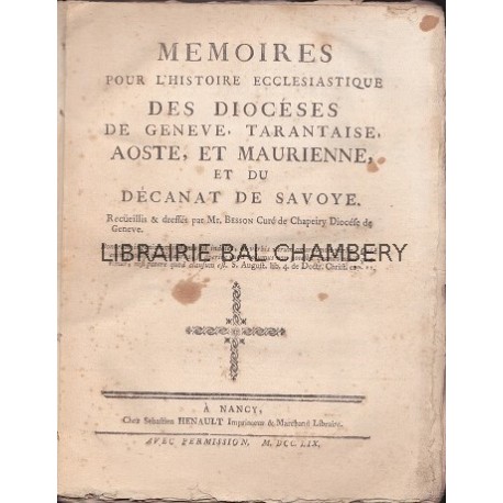 Mémoires pour l'histoire ecclésiastique de diocèses de Genève, Tarantaise, Aoste, et Maurienne, et du décanat de Savoie