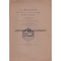 La Métallurgie en France et en Dauphiné - Son Passé - Son Avenir