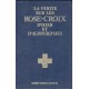 La vérité sur les Rose-Croix d'hier et d'aujourd'hui