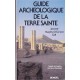 Guide archéologique de la Terre Sainte