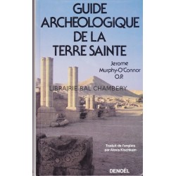 Guide archéologique de la Terre Sainte