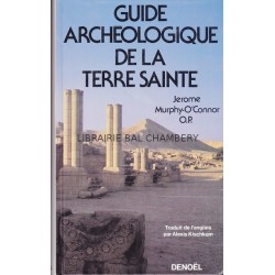 Guide archéologique de la Terre Sainte