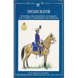 Estado Mayor - Historia, Organizacion, Uniformes del Cuerpo y Distintivos des Servicio