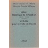 Alger Historique de la Casbah (1516-1946) et Guide pour la visite du Musée