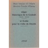 Alger Historique de la Casbah (1516-1946) et Guide pour la visite du Musée