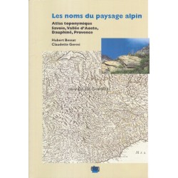 Les noms du paysage alpin - Atlas toponymique Savoie, Vallée d'Aoste, Dauphiné, Provence