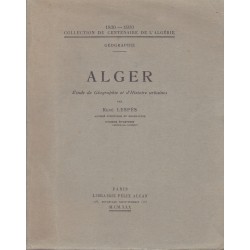 Alger   Etude de géographie et d'histoire urbaines