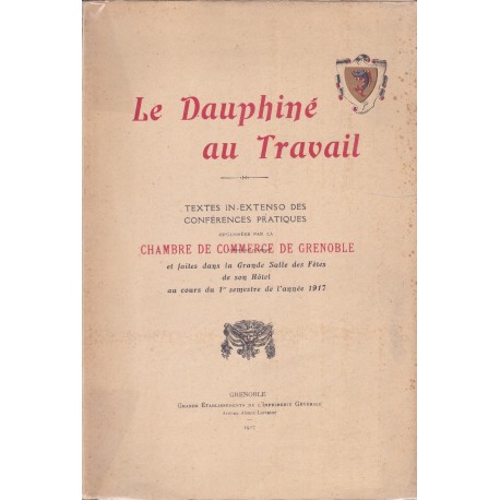 Le Dauphiné au travail  Textes in-extenso des conférences pratiques (3 vol.)