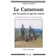 Le Cameroun par les ponts et par les routes La naissance d'une nation vue par un terrassier (1953-1963)