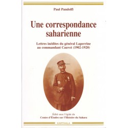 Une correspondance saharienne - Lettres inédites du Gal Laperrine au Commandant Cauvet (1902-1920)