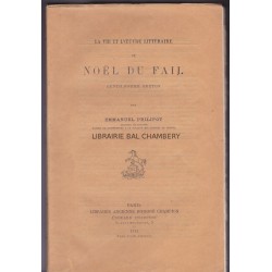 La vie et l'oeuvre littéraire de Noël Du Fail, gentilhomme breton.