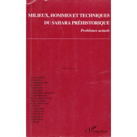 Milieux, hommes et tehniques du Sahara préhistorique  Problèmes actuels