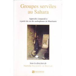 Groupes serviles au Sahara - Approche comparative à partir du cas des arabophones de Mauritanie