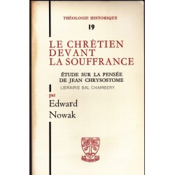 Le chrétien devant la souffrance. Etude sur la pensée de Jean Chrysostome