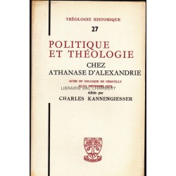 Politique et théologie chez Athanase d'Alexandrie