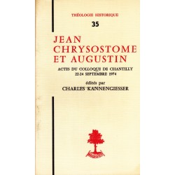 Jean Chrysostome et Augustin  Actes du colloque de Chantilly 22-24 septembre 1974