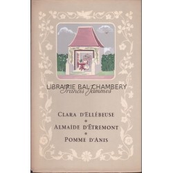 Clara d'Ellebeuse - Almaïde d'Etremont - Pomme d'Anis