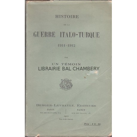Histoire de la guerre italo-turque 1911-1912 par un temoin